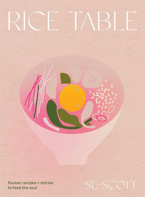 NewMags Carte Rice Table - Korean Recipes & Stories, Su Scott, Editie in Limba Engleza